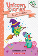 Bo and the Witch: A Branches Book (Unicorn Diaries #10): Volume 10