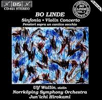 Bo Linde: Sinfonia; Violin Concerto - Ulf Wallin (violin); Norrk�ping Symphony Orchestra; Jun'ichi Hirokami (conductor)