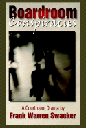 Boardroom Conspiracies: A Courtroom Drama