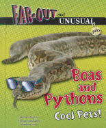 Boas and Pythons: Cool Pets!