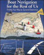 Boat Navigation for the Rest of Us: Finding Your Way by Eye and Electronics