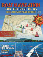 Boat Navigation for the Rest of Us: Finding Your Way by Eye and Electronics