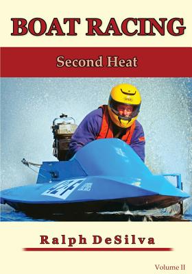 Boat Racing: The Second Heat - Desilva, Ralph