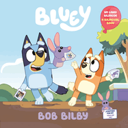 Bob Bilby: A Bilingual Bluey Book / Un Libro Biling�1/4e de Bluey