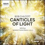 Bob Chilcott: Canticles of Light