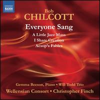 Bob Chilcott: Everyone Sang - Gemma Beeson (piano); Joanna Harrison (soprano); Katie Sharp (soprano); Kirsty Bailey (soprano); Will Todd Trio;...