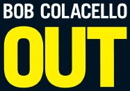 Bob Colacello's Out