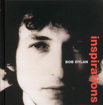 Bob Dylan: Inspirations - Essential Works Essential Works