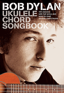 Bob Dylan Ukulele Chord Songbook