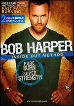 Bob Harper: Inside Out Method - Pure Burn Super Strength - 