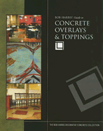 Bob Harris' Guide to Concrete Overlays & Toppings