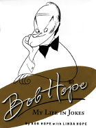 Bob Hope: My Life in Jokes