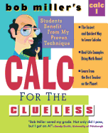 Bob Miller's Calc for the Clueless: Calc I