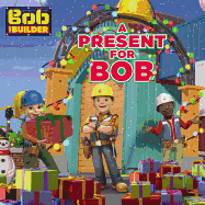 Bob the Builder: A Present for Bob