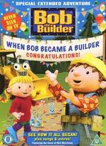 Bob the Builder: When Bob Became a Builder