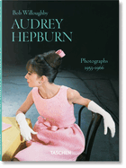 Bob Willoughby: Audrey Hepburn. Photographs 1953-1966