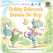 Bobby Baboon's Banana Be-Bop
