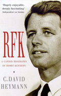Bobby Kennedy Biography - Heymann, and Heymann, C David