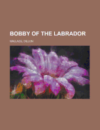 Bobby of the Labrador