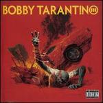 Bobby Tarantino III