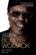 Bobby Womack: My Story 1944-2014