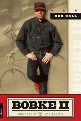 Bobke II - Roll, Bob, and Koeppel, Dan, Mr. (Foreword by)