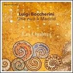 Boccherini: Une nuit � Madrid