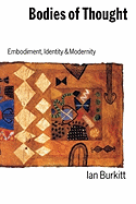 Bodies of Thought: Embodiment, Identity and Modernity