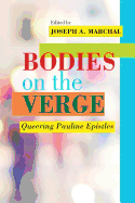 Bodies on the Verge: Queering Pauline Epistles