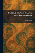Bodily Healing and the Atonement
