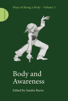 Body and Awareness - Reeve, Sandra, PhD (Editor)