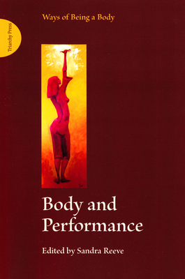 Body and Performance - Reeve, Sandra (Editor)