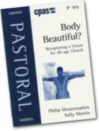 Body Beautiful?: Recapturing a Vision for All - Age Church