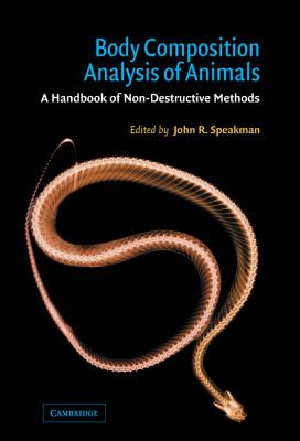 Body Composition Analysis of Animals - Speakman, John R (Editor)