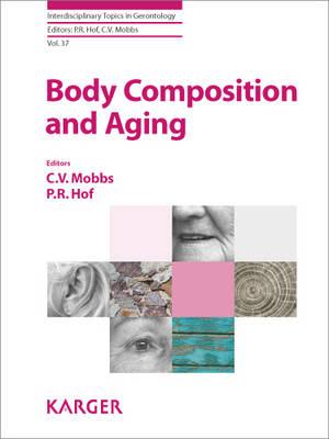 Body Composition and Aging - Mobbs, C.V. (Editor), and Hof, P.R. (Editor), and F�l�p, Tam�s (Series edited by)