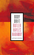 Body Drift: Butler, Hayles, Haraway