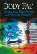 Body Fat: Composition, Measurements & Reduction Procedures
