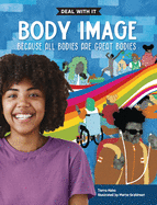 Body Image: Deal with It Because All Bodies Are Great Bodies