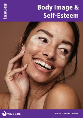 Body Image & Self-Esteem: Issues: PSHE & RSE Resources For Key Stage 3 & 4 - Lobban, Danielle (Editor)
