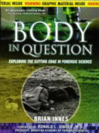 Body in Question: Exploring the Cutting Edge in Forensic Science