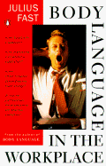 Body Language in the Workplace - Fast, Julius