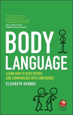 Body Language: Learn how to read others and communicate with confidence - Kuhnke, Elizabeth