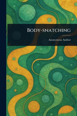 Body-snatching - Anonymous