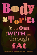 Body Stories: In and Out and with and Through Fat
