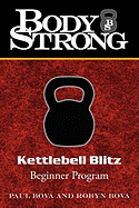 Body Strong Kettlebell Blitz: Beginner Program