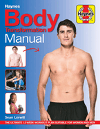 Body Transformation Manual: The ultimate 12-week workout plan