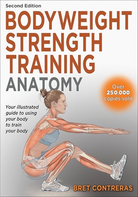 Bodyweight Strength Training Anatomy - Contreras, Bret