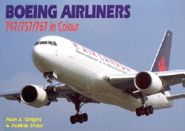Boeing Airliners: 747/757/767 in Colour