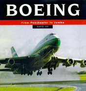 Boeing: From Peashooter to Jumbo - An Illustrated History