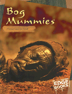 Bog Mummies: Preserved in Peat